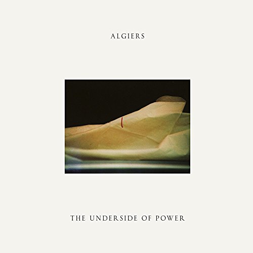 Algiers - The Underside Of Power (2017)